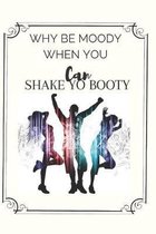 Why Be Moody Notebook Journal Gift: Dance Choreography Notebook Journal Dancing Workbook Diary For Choreographers And Dance Teachers To Record Their C