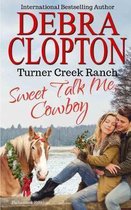 Turner Creek Ranch- Sweet Talk Me, Cowboy