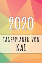 2020 Tagesplaner von Kai: Personalisierter Kalender f�r 2020 mit deinem Vornamen