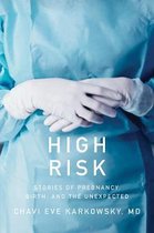 High Risk – Stories of Pregnancy, Birth, and the Unexpected
