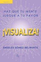 �visualiza!: Haz que tu mente juegue a tu favor