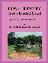 HOW to IDENTIFY God's Elected Ones!: (Are YOU one of the Elect?)