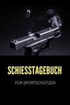 Schiesstagebuch f�r Sportsch�tzen: Schussb�cher - Jagdtagebuch A5, J�gertagebuch & Jagdbuch