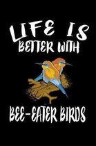 Life Is Better With Bee-Eater Birds: Animal Nature Collection
