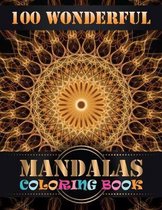 100 Wonderful Mandalas Coloring Book: An Adult Coloring Book with Mandala flower Fun, Easy, and Relaxing Coloring Pages For Meditation And Happiness w