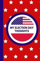 My Election Day Thoughts: November 5th - First Monday - Voting Booth - Presidential Elections - Citizens - Ballots - Representatives - Absentee