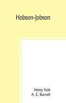 Hobson-Jobson; being a glossary of Anglo-Indian colloquial words and phrases, and of kindred terms; etymological, historical, geographical, and discursive