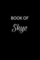 Book of Skye: A Gratitude Journal Notebook for Women or Girls with the name Skye - Beautiful Elegant Bold & Personalized - An Apprec