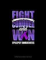 Fight Conquer And Win Epilepsy Awareness