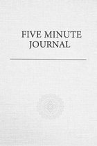 Five Minute Journal: For practicing Gratitude, Mindfulness and Accomplishing Goals