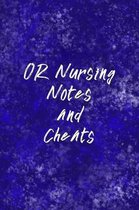 OR Nursing Notes and Cheats: Funny Nursing Theme Notebook - Includes: Quotes From My Patients and Coloring Section - Graduation And Appreciation Gi