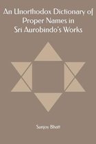 An Unorthodox Dictionary of Proper Names in Sri Aurobindo's Works