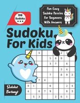 Sudoku For Kids Fun Easy Sudoku Puzzles For Beginners With Answers: Kids Sudoku Book 9x9 with Cute Characters Unicorn Pandacorn and Dolphin Lovers Age