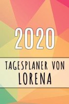 2020 Tagesplaner von Lorena: Personalisierter Kalender f�r 2020 mit deinem Vornamen