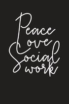 Peace Love Social Work: Social Workers Work Diary - Appointment Notebook 6x9