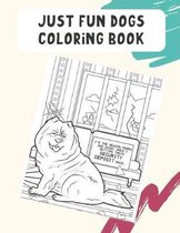 Just Fun Dogs Coloring Book