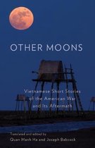 Other Moons – Vietnamese Short Stories of the American War and Its Aftermath