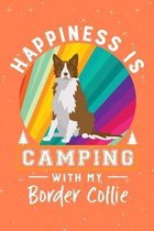 Happiness Is Camping With My Border Collie: Border Collie Dog Journal Lined Blank Paper