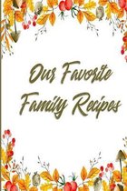 Our Favorite Family Recipes: A Legacy of Love & Cooking