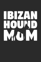 Ibizan Hound Journal - Ibizan Hound Notebook 'Ibizan Hound Mom' - Gift for Dog Lovers: Unruled Blank Journey Diary, 110 page, Lined, 6x9 (15.2 x 22.9