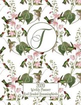 2020 Weekly Planner - Red Headed Hummingbirds - Personalized Letter T - 14 Month Large Print: Hummingbirds With Pink Trumpet Vines - White Background