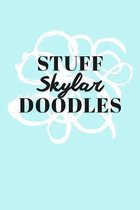 Stuff Skylar Doodles: Personalized Teal Doodle Sketchbook (6 x 9 inch) with 110 blank dot grid pages inside.