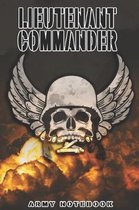 Lieutenant Commander Notebook: This Notebook is specially for a Lieutenant Commander. 120 pages with dot lines. Unique Notebook for all Soldiers or V