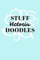 Stuff Victoria Doodles: Personalized Teal Doodle Sketchbook (6 x 9 inch) with 110 blank dot grid pages inside.
