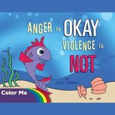 Anger is OKAY Violence is NOT Coloring Book