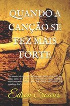 Quando a Cancao Se Fez Mais Forte