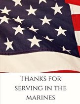 Thanks For Serving In The Marines: Blank Notebook Veterans Day Themed