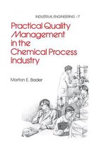 Industrial Engineering: A Series of Reference Books and Textboo - Practical Quality Management in the Chemical Process Industry