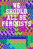 We Should All Be Feminists: Guitar Tab Notebook 6x9 120 Pages