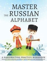 Master the Russian Alphabet, A Handwriting Practice Workbook