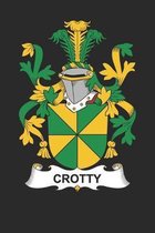 Crotty: Crotty Coat of Arms and Family Crest Notebook Journal (6 x 9 - 100 pages)