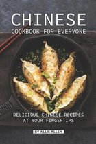 Chinese Cookbook for Everyone: Delicious Chinese Recipes at Your Fingertips