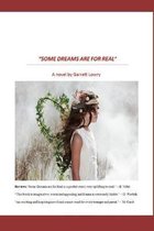 Some Dreams are for Real: A novel by Garrett Lowry