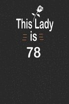 This lady is 78: funny and cute blank lined journal Notebook, Diary, planner Happy 78th seventy-eighth Birthday Gift for seventy eight