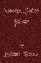 Freeze Dried Blood: Book 4 in the Blood Pancakes Series