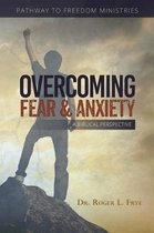 Overcoming Fear & Anxiety