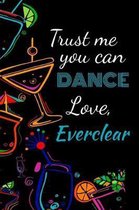 Trust me you can dance love, everclear