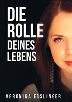 Die Rolle Deines Lebens