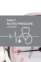 Daily BLOOD PRESSURE Log book: Every day Personal Record and health Monitor Tracking Numbers of Blood Pressure, Heart Rate, Weight, Temperature, Note