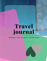 Travel Journal: Where you plant your feet