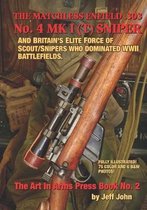Art in Arms Press Book-THE MATCHLESS ENFIELD .303 No. 4 MK I (T) SNIPER