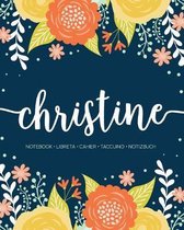 Christine: Notebook - Libreta - Cahier - Taccuino - Notizbuch: 110 pages paginas seiten pagine: Modern Florals First Name Noteboo