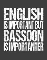 English Is Important But Bassoon Is Importanter