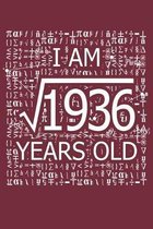 I Am 1936 Years Old: I Am Square Root of 1936 44 Years Old Math Line Notebook