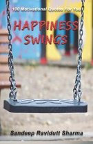 Happiness Swings: 100 Motivational Quotes For You