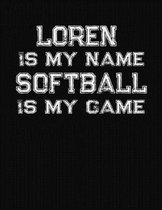 Loren Is My Name Softball Is My Game